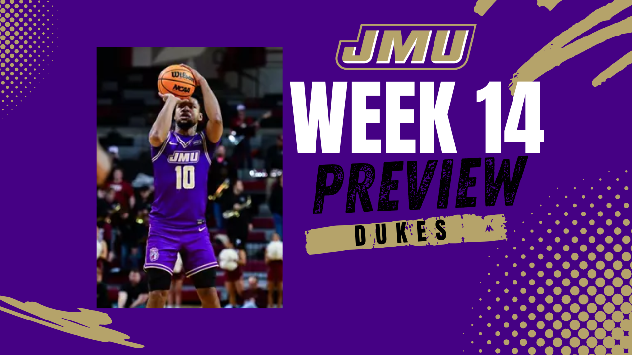 Week 14 Men's Basketball Preview: James Madison