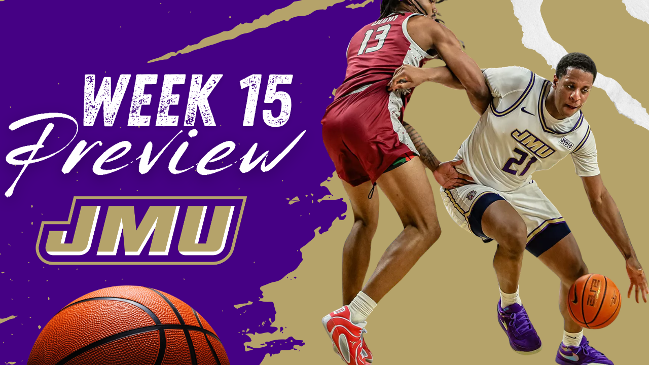 Week 15 Men's Basketball Preview: James Madison