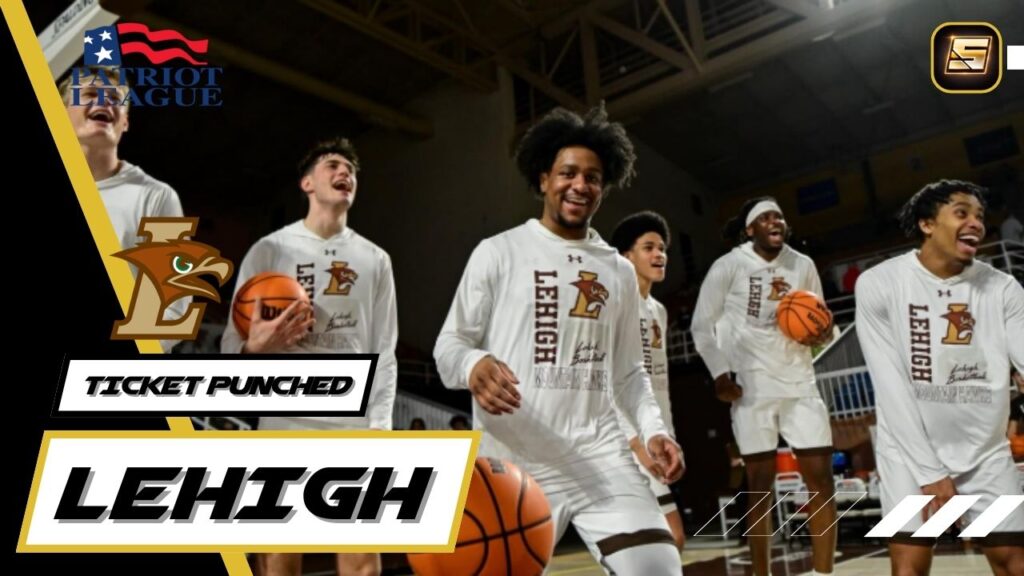 March Madness Ticket Punched 2026 Lehigh